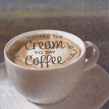 You are the cream to my coffee - Servietten 25x25 cm